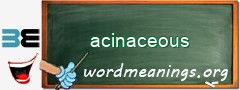 WordMeaning blackboard for acinaceous